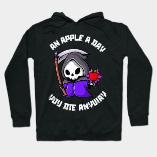 An apple a day, you die anyway Hoodie